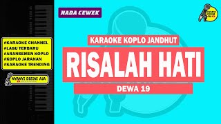 RISALAH HATI  KARAOKE KOPLO JARANAN  NADA CEWEK [upl. by Arin788]