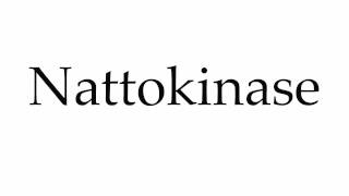 How to Pronounce Nattokinase [upl. by Lerat]