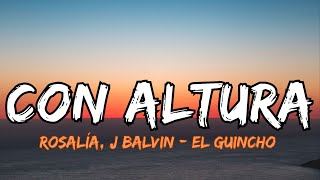 ROSALÍA J Balvin  Con Altura ft El Guincho Lyrics Letra [upl. by Mahan]