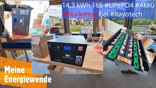 144 kWh 16S DIY LiFePO4 Akku Workshop bei rayotech [upl. by Rolecnahc]