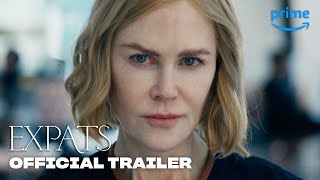 Expats  Official Trailer  Prime Video [upl. by Rheingold]