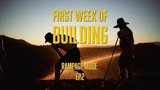 First Week of Building  Rampage Mode Episode 2 [upl. by Harmonia971]