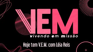 Encontro VEM  Vivendo Milagres  Léia Reis  14092024 [upl. by Locin714]