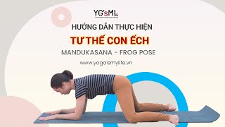 Pose 45  Hướng dẫn thực hiện tư thế Con Ếch  Mandukasana  Frog pose Hướng dẫn Asana [upl. by Ahsemad]