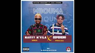 Marvy Mvila Ft Zepekenio  Mbouma [upl. by Tiebout]