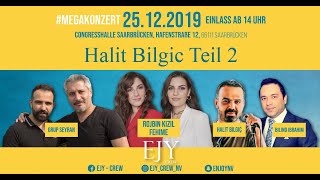 Megakonzert 2  25122019  Saarbrücken  Halit Bilgiç  Teil2 [upl. by Eyr963]