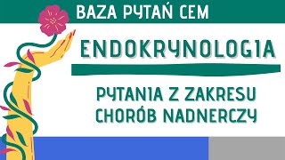 Baza pytań CEM choroby nadnerczy [upl. by Idona]