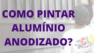 COMO FAZER PINTURA DE ALUMÍNIO ANODIZADO [upl. by Woodhead]