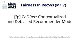 SIGIR 2024 M17 fp CaDRec Contextualized and Debiased Recommender Model [upl. by Kat]