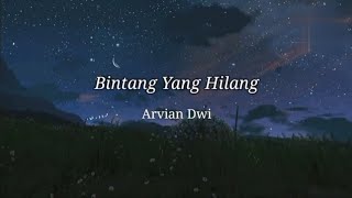 Arvian Dwi Bintang Yang Hilang Lirik [upl. by Lorianna206]