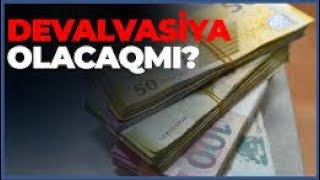 Dolları olanlar üçün VACİB XƏBƏR devalvasiya olacaqmı [upl. by Channing]