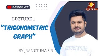 Lec1 quotTrigonometric Graphquot by Ranjeet Sir quotCareerxone Gondiaquot maths jee [upl. by Ahsian]