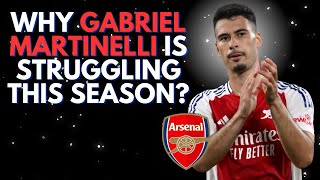 Why Gabriel Martinelli is Struggling This Season An InDepth Analysis [upl. by Moina217]