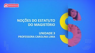 CURSO TÃ‰CNICO EM SECRETARIA ESCOLAR  NOÃ‡Ã•ES DO ESTATUTO DO MAGISTÃ‰RIO  UNIDADE 3 [upl. by Haisa]