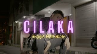 CILAKA  ANGGA DERMAWAN Official Music Video [upl. by Nylsaj]