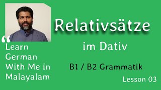 03 Relativsätze im Dativ  B1  B2 അഡ്വാൻസ്ഡ് ജർമ്മൻ ഗ്രാമർ മലയാളത്തിൽ German Grammar in Malayalam [upl. by Mcroberts]