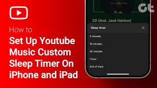 How To Set Up Youtube Music Custom Sleep Timer On iPhone and iPad  Guiding Tech [upl. by Olds]