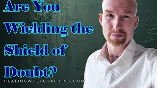 Are You Wielding the Shield of Doubt Anxiety Chronic Pain amp Trauma [upl. by Einama]