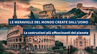 Le meraviglie del mondo create dalluomo [upl. by Hoxie]