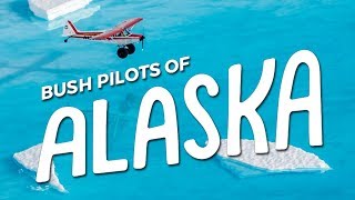 Bush Pilots of Alaska [upl. by Amelita453]