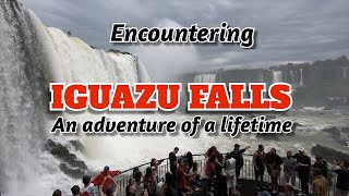 Iguazu Falls An Adventure of a Lifetime [upl. by Ariew]