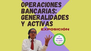 Exposición Operaciones bancarias generalidades y activas [upl. by Verdie521]