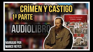 16 🎧 📖 «Crimen y castigo» 1ª PARTE F Dostoievski  AUDIOLIBRO Narrado por Marco Reyes 16 [upl. by Ninnette984]