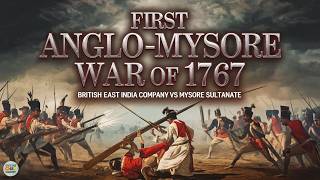 First Anglo Mysore War  The British East India Company vs Mysore’s Sultanate [upl. by Notse405]