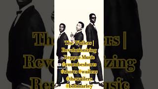 The Wailers  Revolutionizing Reggae Music youtubeshorts shorts wailers thewailers bobmarley [upl. by Eirrok]