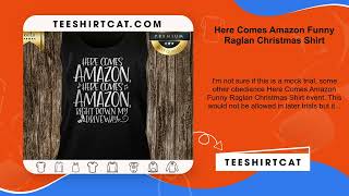 Here Comes Amazon Funny Raglan Christmas Shirt [upl. by Eitsyrhc]