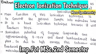 Electron Ionization Technique  Mass Spectrometry  Handmade Notes for MSc  kanhaiyapatel [upl. by Enyledam889]