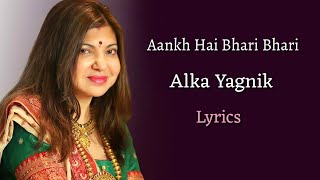 Aankh Hai Bhari Bhari Female LYRICS  Alka Yagnik  NadeemShravan Sameer  Tumse Achcha Kaun Hai [upl. by Arnold888]