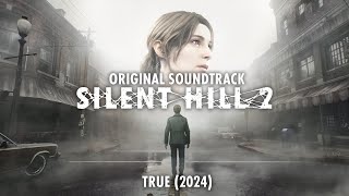 Silent Hill 2 Remake OST  True 2024 Original Soundtrack [upl. by Ellenrahs]