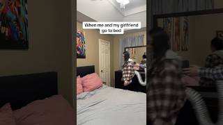 When me and my girlfriend go to bed 🤣 shorts funny relatable [upl. by Ueih571]