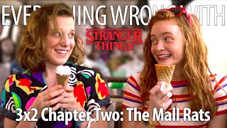 Everything Wrong With Stranger Things S3E2  quotThe Mall Ratsquot [upl. by Gerhardine]