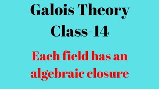 Galois Theory  Class  14 [upl. by Vedi]