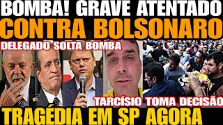 Urgente GRAVE ATENTADO CONTRA BOLSONARO TRAGÉDIA EM SP CHOCOU TARCÍSIO TOMA DECISÃO BOMBA 100 M [upl. by Niotna]