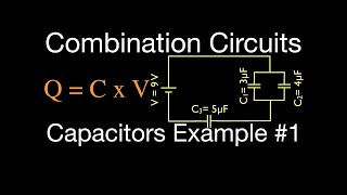 Capacitors 5 of 11 in Combination Parallel and Series Capacitors [upl. by Adnil]