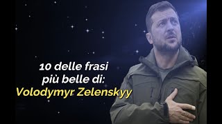 10 delle frasi più belle di Volodymyr Zelensky [upl. by Knoll745]