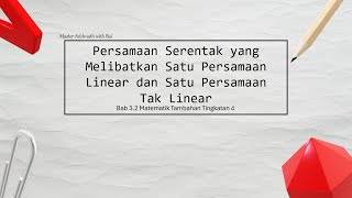 Persamaan Serentak melibatkan Satu Persamaan Linear dan Satu Persamaan Tak Linear [upl. by Glenna]