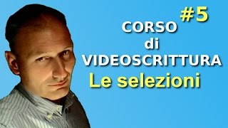 Maggiolina  Corso di videoscrittura  5 Le selezioni [upl. by Bilow496]