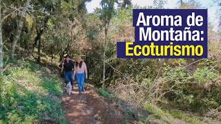 AROMA DE MONTAÑA Ecoturismo [upl. by Quinn]