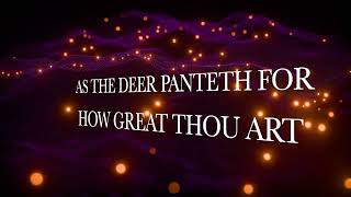 As the deer panteth for How great Thou art remix [upl. by Herzen]