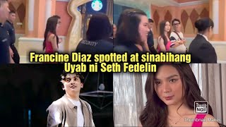 Francine Diaz spotted at sinabihang Uyab ni Seth Fedelin francinediaz sethfedelin franseth [upl. by Disario212]