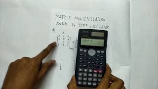 Multiplication of a matrix using fx991 MS calculator [upl. by Icak771]