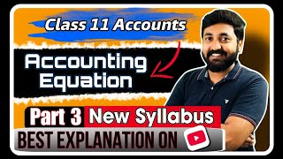 Accounting Equation  Class 11  Basics Part 3  Accountancy [upl. by Oiznun]