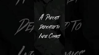 A Brand New Indie Comic Book Podcast Is Here [upl. by Reema560]