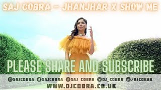 JHANJHAR  SHOW ME  SAJ COBRA  KANIKA KAPOOR  CHRIS BROWN  KID INK  LATEST PUNJABI REMIX 2022 [upl. by Burra]