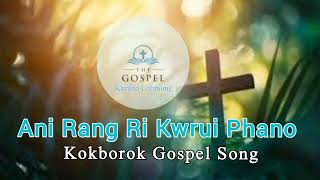 Ani Rang Ri Kwrui Phano  Kokborok Gospel Song  Official Kokborok Gospel Song [upl. by Neal202]