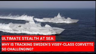 ULTIMATE STEALTH AT SEA WHY IS TRACKING SWEDEN’S VISBYCLASS CORVETTE SO CHALLENGING SWEDEN SAAB [upl. by Eemla750]